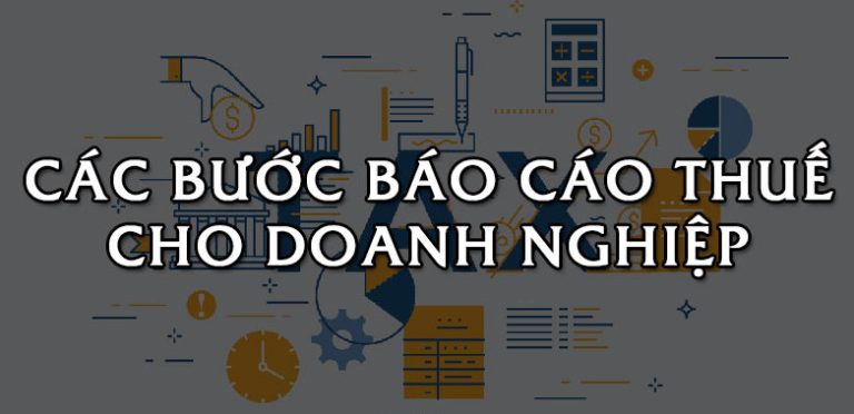 WHAT IS TAX REPORTING? STEPS TO MAKE TAX REPORTS FOR BUSINESSES